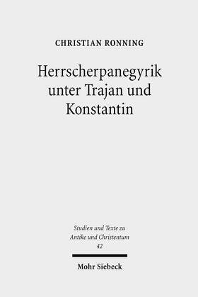 Ronning |  Herrscherpanegyrik unter Trajan und Konstantin | eBook | Sack Fachmedien