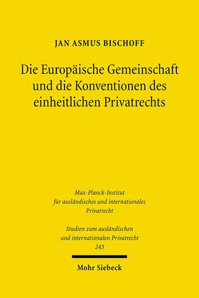 Bischoff |  Die Europäische Gemeinschaft und die Konventionen des einheitlichen Privatrechts | eBook | Sack Fachmedien