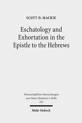 Mackie |  Eschatology and Exhortation in the Epistle to the Hebrews | eBook | Sack Fachmedien