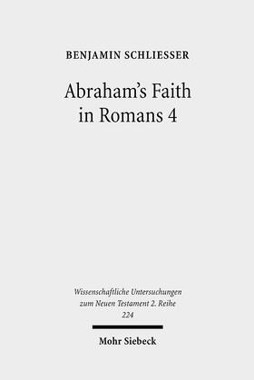 Schliesser |  Abraham's Faith in Romans 4 | eBook | Sack Fachmedien