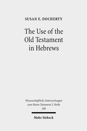 Docherty |  The Use of the Old Testament in Hebrews | eBook | Sack Fachmedien