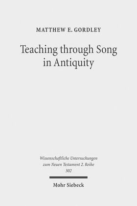 Gordley |  Teaching through Song in Antiquity | eBook | Sack Fachmedien