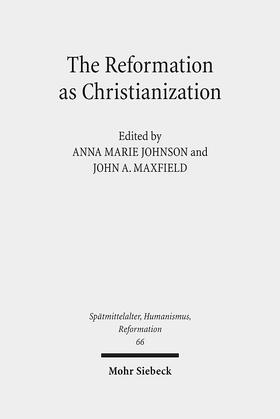 Johnson / Maxfield |  The Reformation as Christianization | Buch |  Sack Fachmedien