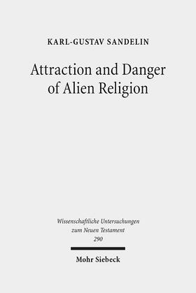 Sandelin |  Attraction and Danger of Alien Religion | Buch |  Sack Fachmedien