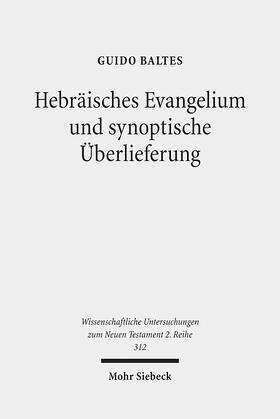Baltes |  Hebräisches Evangelium und synoptische Überlieferung | eBook | Sack Fachmedien