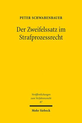 Schwabenbauer |  Der Zweifelssatz im Strafprozessrecht | Buch |  Sack Fachmedien