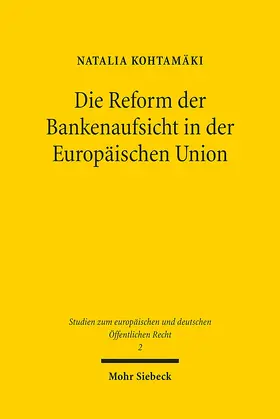 Kohtamäki | Die Reform der Bankenaufsicht in der Europäischen Union | Buch | 978-3-16-151791-4 | sack.de