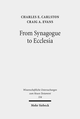 Carlston / Evans |  Carlston, C: From Synagogue to Ecclesia | Buch |  Sack Fachmedien