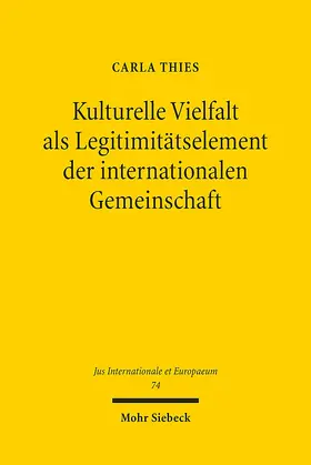 Thies |  Kulturelle Vielfalt als Legitimitätselement der internationalen Gemeinschaft | Buch |  Sack Fachmedien