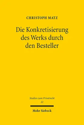 Matz |  Die Konkretisierung des Werks durch den Besteller | Buch |  Sack Fachmedien