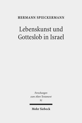 Spieckermann |  Lebenskunst und Gotteslob in Israel | Buch |  Sack Fachmedien