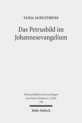 Schultheiß |  Das Petrusbild im Johannesevangelium | Buch |  Sack Fachmedien