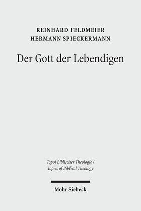 Feldmeier / Spieckermann |  Der Gott der Lebendigen | eBook | Sack Fachmedien