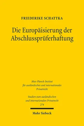 Schattka |  Die Europäisierung der Abschlussprüferhaftung | Buch |  Sack Fachmedien