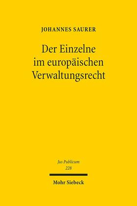 Saurer |  Saurer, J: Einzelne im europäischen Verwaltungsrecht | Buch |  Sack Fachmedien