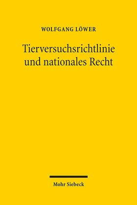 Löwer |  Tierversuchsrichtlinie und nationales Recht | Buch |  Sack Fachmedien