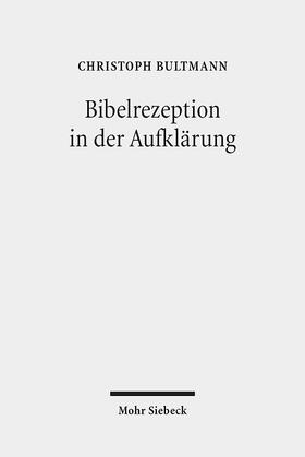 Bultmann |  Bultmann, C: Bibelrezeption in der Aufklärung | Buch |  Sack Fachmedien