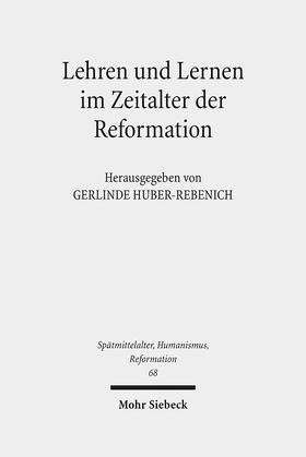 Huber-Rebenich |  Lehren und Lernen im Zeitalter der Reformation | Buch |  Sack Fachmedien