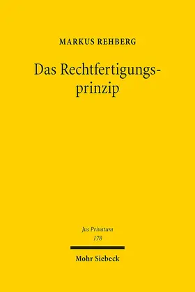 Rehberg |  Das Rechtfertigungsprinzip | Buch |  Sack Fachmedien