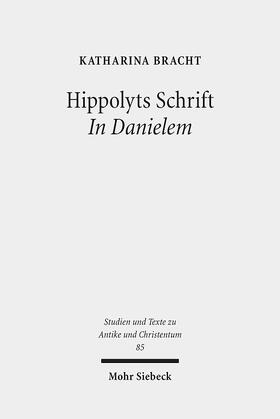 Bracht |  Bracht, K: Hippolyts Schrift In Danielem | Buch |  Sack Fachmedien