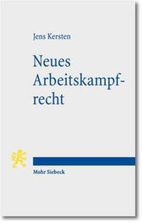 Kersten |  Kersten, J: Neues Arbeitskampfrecht | Buch |  Sack Fachmedien