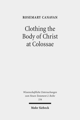 Canavan |  Clothing the Body of Christ at Colossae | eBook | Sack Fachmedien
