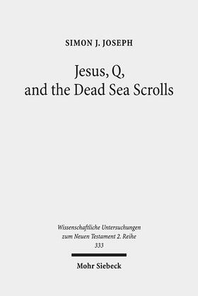 Joseph |  Jesus, Q, and the Dead Sea Scrolls | Buch |  Sack Fachmedien