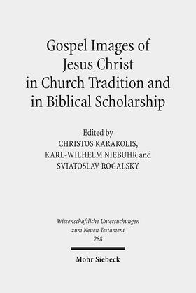 Karakolis / Niebuhr / Rogalsky |  Gospel Images of Jesus Christ in Church Tradition and in Biblical Scholarship | eBook | Sack Fachmedien