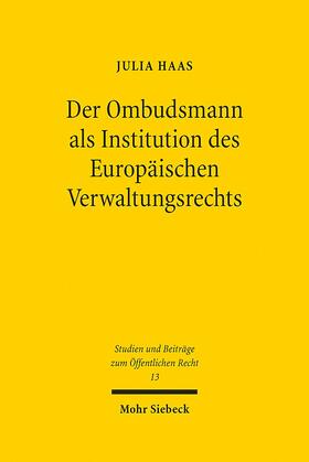Haas |  Der Ombudsmann als Institution des Europäischen Verwaltungsrechts | Buch |  Sack Fachmedien