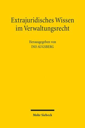 Augsberg |  Extrajuridisches Wissen im Verwaltungsrecht | Buch |  Sack Fachmedien