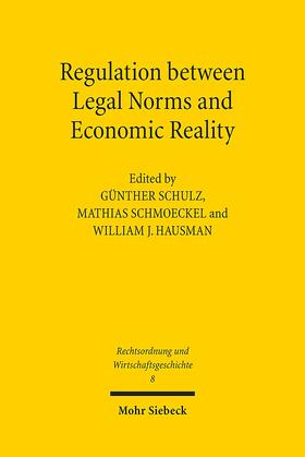 Schulz / Schmoeckel / Hausman |  Regulation between Legal Norms and Economic Reality | Buch |  Sack Fachmedien