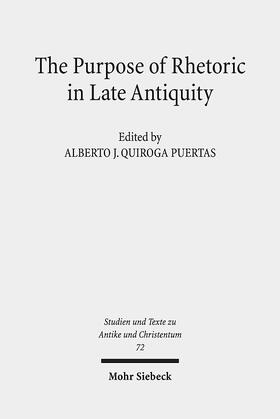 Quiroga Puertas |  The Purpose of Rhetoric in Late Antiquity | Buch |  Sack Fachmedien