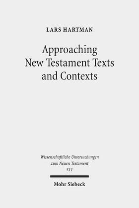 Hartman / Fornberg / Hellholm |  Approaching New Testament Texts and Contexts | Buch |  Sack Fachmedien
