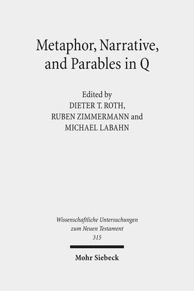 Labahn / Roth / Zimmermann |  Metaphor, Narrative, and Parables in Q | Buch |  Sack Fachmedien