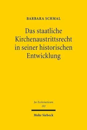 Schmal |  Das staatliche Kirchenaustrittsrecht in seiner historischen Entwicklung | Buch |  Sack Fachmedien