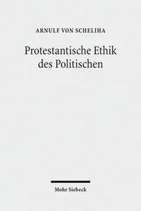 Scheliha |  Protestantische Ethik des Politischen | Buch |  Sack Fachmedien