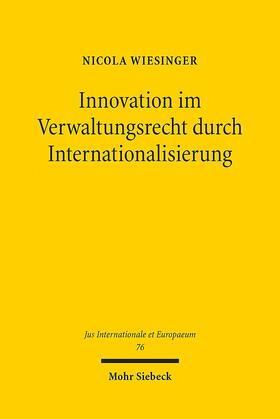 Wiesinger |  Innovation im Verwaltungsrecht durch Internationalisierung | eBook | Sack Fachmedien