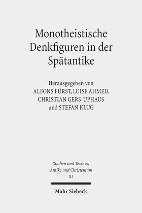 Fürst / Ahmed / Gers-Uphaus | Monotheistische Denkfiguren in der Spätantike | Buch | 978-3-16-152385-4 | sack.de