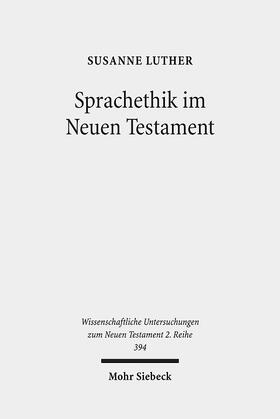 Luther |  Sprachethik im Neuen Testament | Buch |  Sack Fachmedien