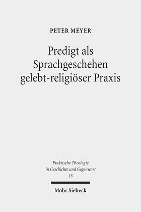 Meyer |  Predigt als Sprachgeschehen gelebt-religiöser Praxis | Buch |  Sack Fachmedien