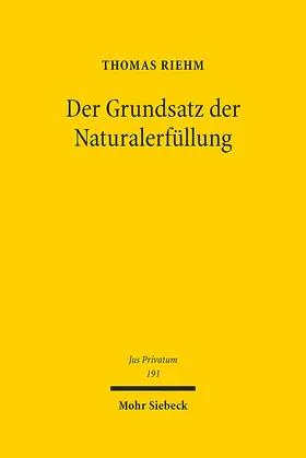 Riehm | Der Grundsatz der Naturalerfüllung | Buch | 978-3-16-152454-7 | sack.de