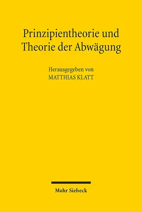 Klatt |  Prinzipientheorie und Theorie der Abwägung | Buch |  Sack Fachmedien