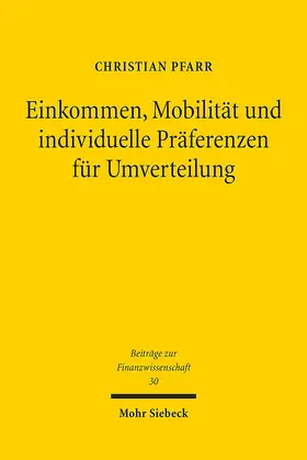 Pfarr |  Einkommen, Mobilität und individuelle Präferenzen für Umverteilung | eBook | Sack Fachmedien