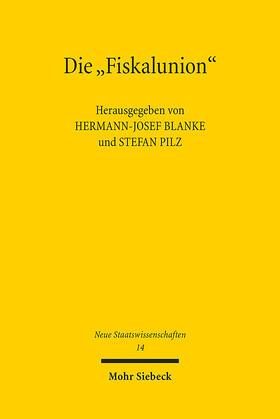 Blanke / Pilz |  Die "Fiskalunion" | Buch |  Sack Fachmedien