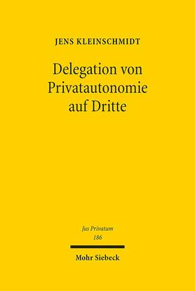 Kleinschmidt |  Delegation von Privatautonomie auf Dritte | Buch |  Sack Fachmedien