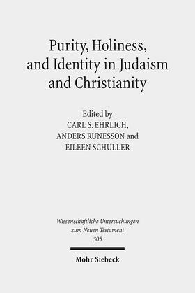 Ehrlich / Runesson / Schuller |  Purity, Holiness, and Identity in Judaism and Christianity | Buch |  Sack Fachmedien