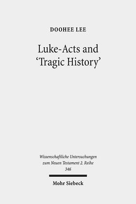 Lee |  Luke-Acts and 'Tragic History' | Buch |  Sack Fachmedien