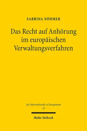 Nöhmer |  Das Recht auf Anhörung im europäischen Verwaltungsverfahren | eBook | Sack Fachmedien