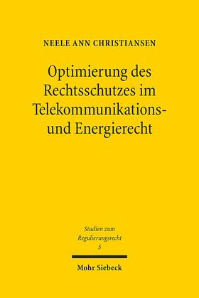 Christiansen |  Optimierung des Rechtsschutzes im Telekommunikations- und Energierecht | Buch |  Sack Fachmedien