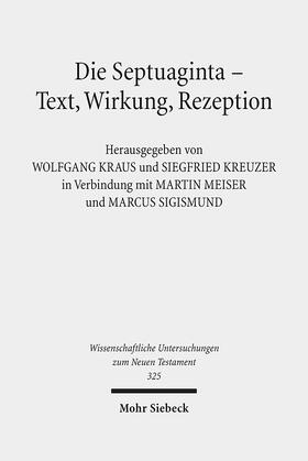 Kraus / Kreuzer / Meiser |  Die Septuaginta - Text, Wirkung, Rezeption | Buch |  Sack Fachmedien